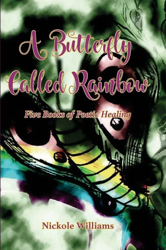 A Butterfly Called Rainbow Five Books of Poetic Healing