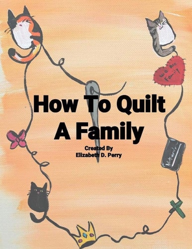 How To Quilt A Family A Story About The Uniqueness Of Families