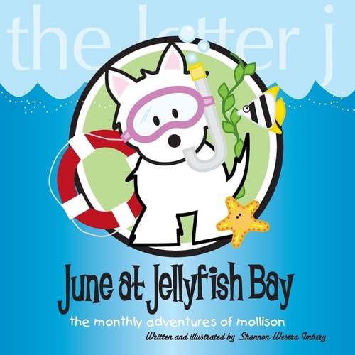 June at Jellyfish Bay The Monthly Adventures of Mollison