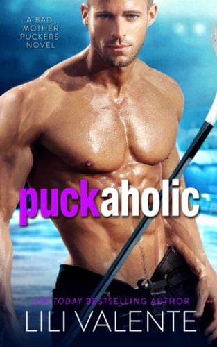 Puck Aholic A Bad Motherpuckers Novel