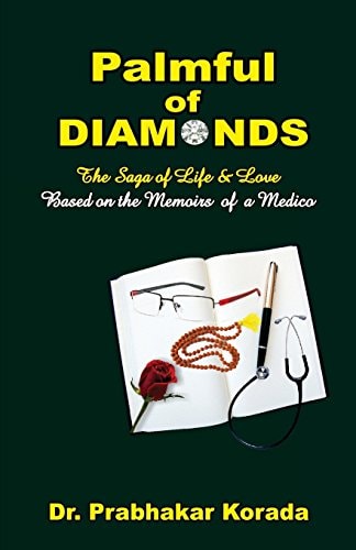 Palmful of Diamonds The Saga of Life and Love, Based on the Memoirs of a Medico