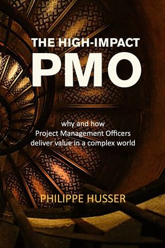 The High-Impact PMO How Agile Project Management Offices Deliver Value in a Complex World