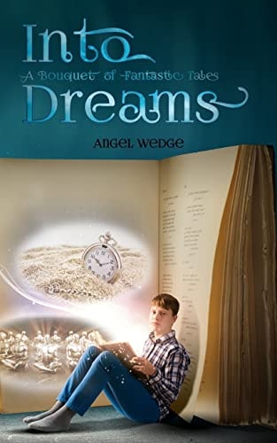 Into Dreams A Bouquet of Fantastic Tales
