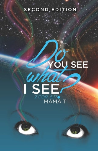 Do You See What I See? - 2 Cor. 5:17