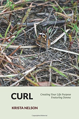 Curl Creating Your Life Purpose Featuring Donna