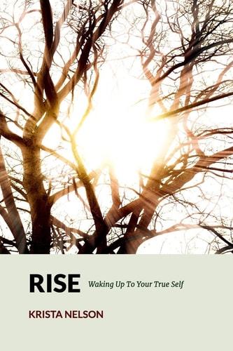 Rise Waking Up To Your True Self