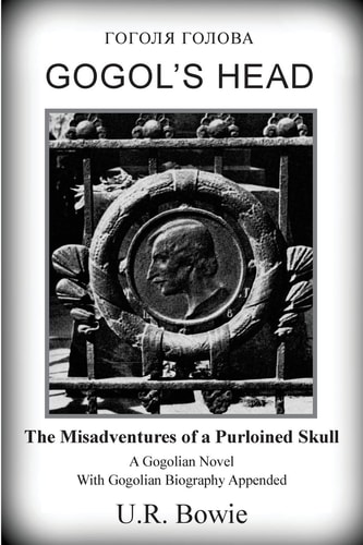 Gogol's Head The Misadventures of a Purloined Skull