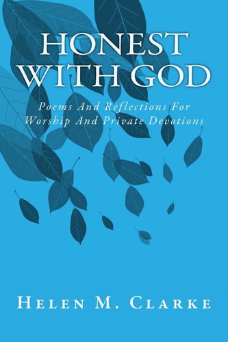 Honest With God Poems And Reflections For Worship And Private Devotions