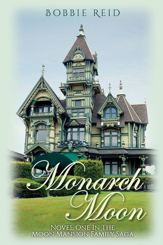 Monarch Moon Novel One In The Moon Mansion Family Saga