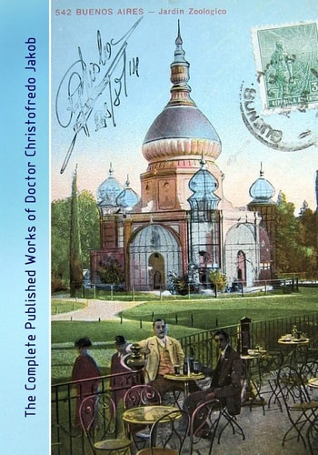 The Complete Published Works of Doctor Christofredo Jakob A Comprehensive Illustrated Catalog