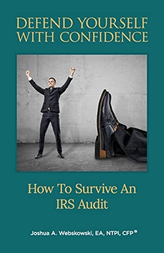 Defend Yourself With Confidence How To Survive An IRS Audit