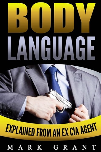 Body Language Explained by an Ex-CIA Agent. How to Read People's Mind with Nonverbal Communication.