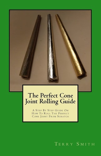 The Perfect Cone Joint Rolling Guide A Step By Step Guide On How To Roll The Perfect Cone Joint From Scratch