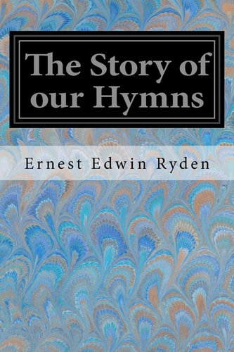 The Story of Our Hymns