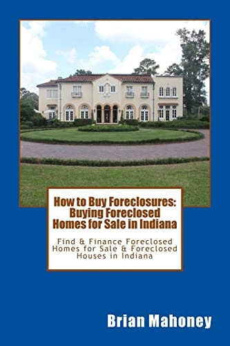 HOW TO BUY FORECLOSURES Buying Foreclosed Homes for Sale in Indiana