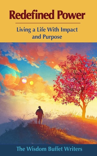 Redefined Power Living a Life with Impact and Purpose