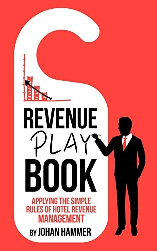 Revenue Playbook Applying the Simple Rules of Hotel Revenue Management