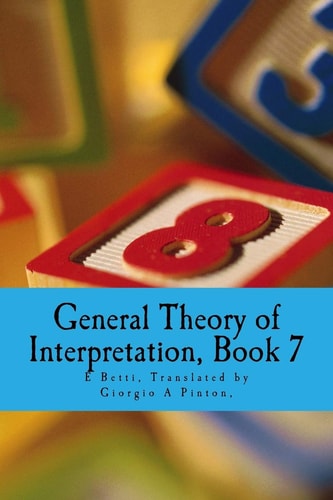 General Theory of Interpretation Book Seven