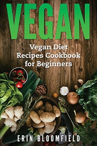 Vegan Vegan Diet Recipes Cookbook for Beginners