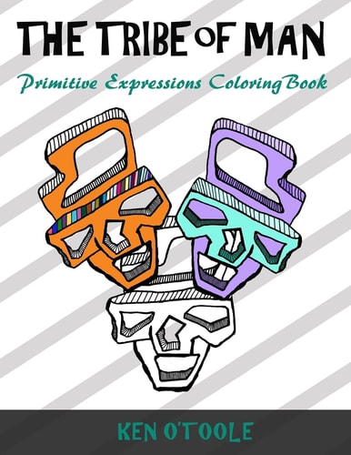 The Tribe of Man Primitive Expression Coloring Book