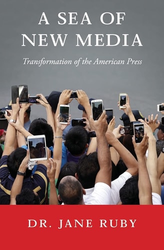 A Sea of New Media Transformation of the American Press