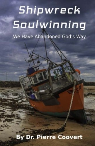 Shipwreck Soulwinning We Have Abandoned God's Way