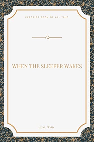 When the Sleeper Wakes
