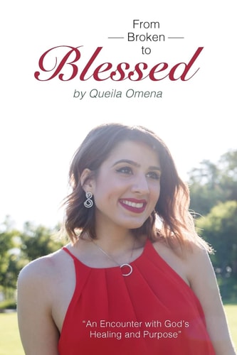 Broken to Blessed An Encounter with God's Healing and Purpose
