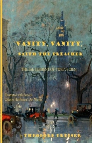 'Vanity, Vanity,' Saith the Preacher The 9-Th Element of Twelve Men