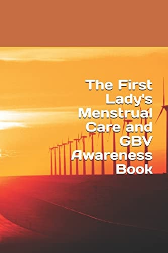 The First Lady's Menstrual Care and GBV Awareness Book