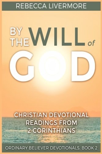 By the Will of God Christian Devotional Readings from 2 Corinthians