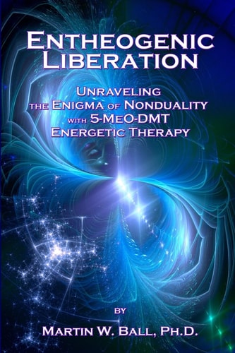 Entheogenic Liberation Unraveling the Enigma of Nonduality with 5-MeO-DMT Energetic Therapy