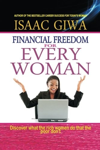 Financial Freedom For Every Woman Discover What The Rich Women Do That The Poor Don't