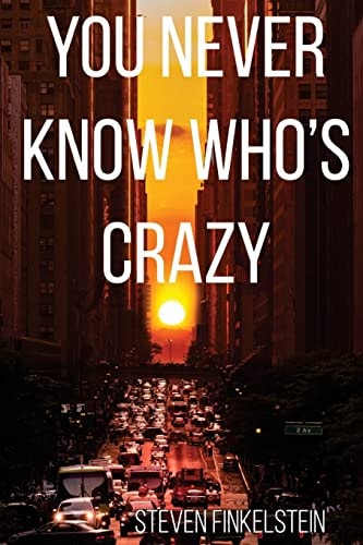 You Never Know Who's Crazy