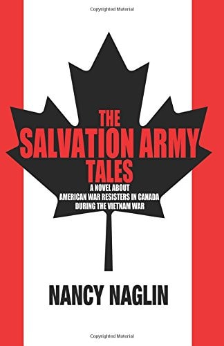 The Salvation Army Tales A Novel about American War Resisters in Canada During the Vietnam War