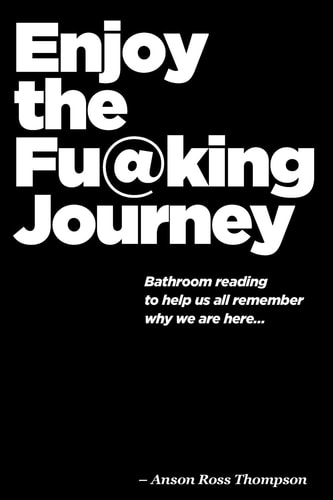 Enjoy the FU@KING Journey Bathroom Reading to Remind Us Why We Are Here
