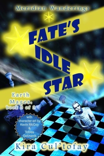 Fate's Idle Star (Sci-Fi Adventure) Earth Mages - Book 3 Of 3