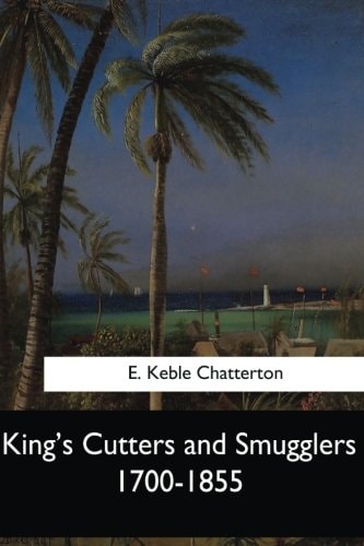 King's Cutters and Smugglers 1700-1855
