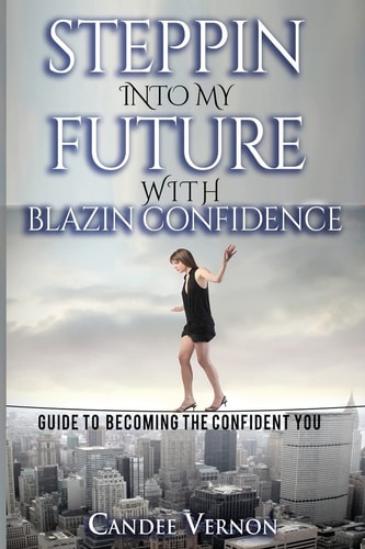 Steppin Into My Future With Blazin Confidence