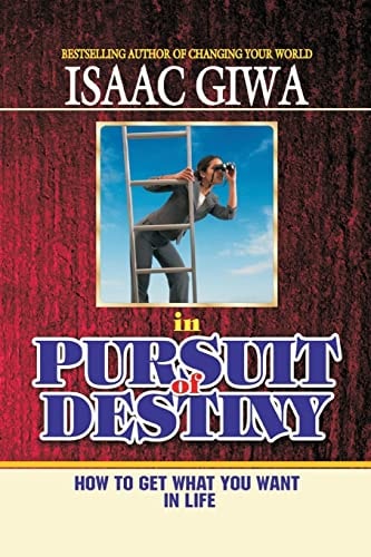 In Pursuit Of Destiny How To Get What You Want In Life