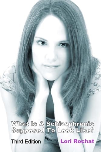 What Is A Schizophrenic Supposed To Look Like? Third Edition