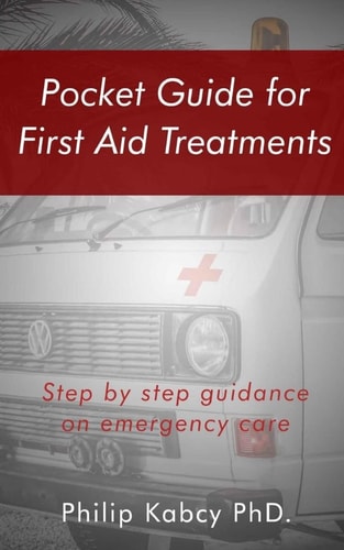 Pocket Guide for First Aid Treatments Step by Step Guidance for Emergency Care