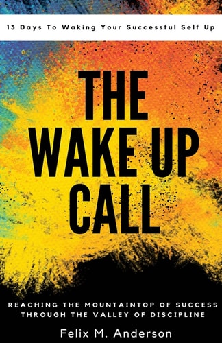 The Wake Up Call 13 Days To Waking Your Successful Self Up