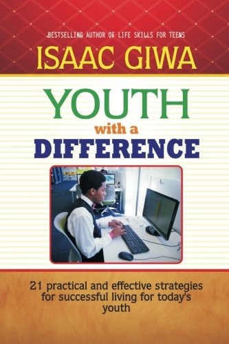 Youth With A Difference 21 Practical And Effective Strategies For Successful Living For Today's Youth