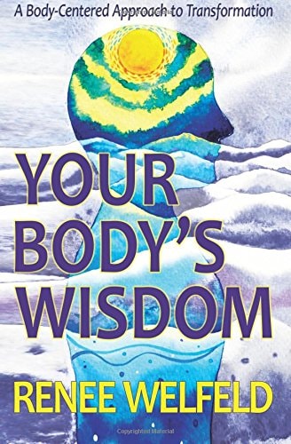 Your Body's Wisdom A Body-Centered Approach to Transformation
