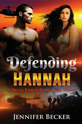 Defending Hannah A Delta Force Defenders Novel