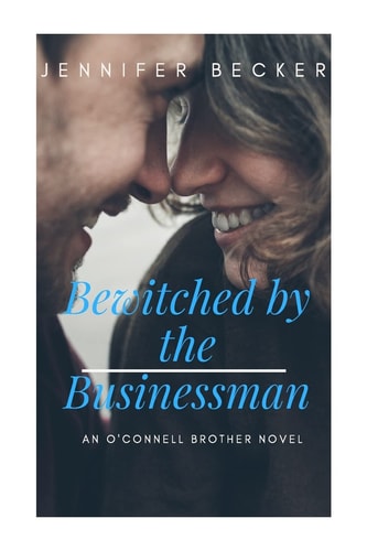 Bewitched by the Businessman An O'Connell Brother Novel