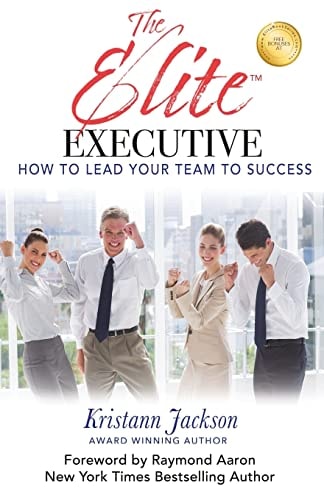The Elite Executive How to Lead Your Team to Success