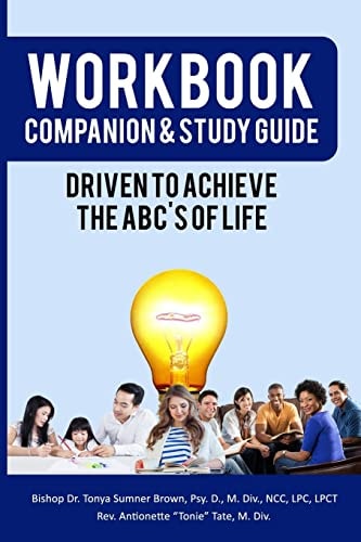 Workbook Companion & Study Guide Driven To Achieve The ABC's of Life