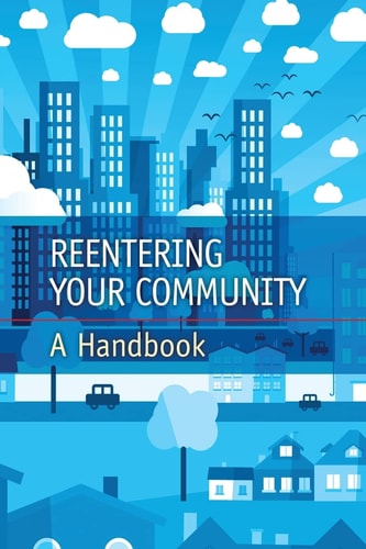 Reentering Your Community A Handbook